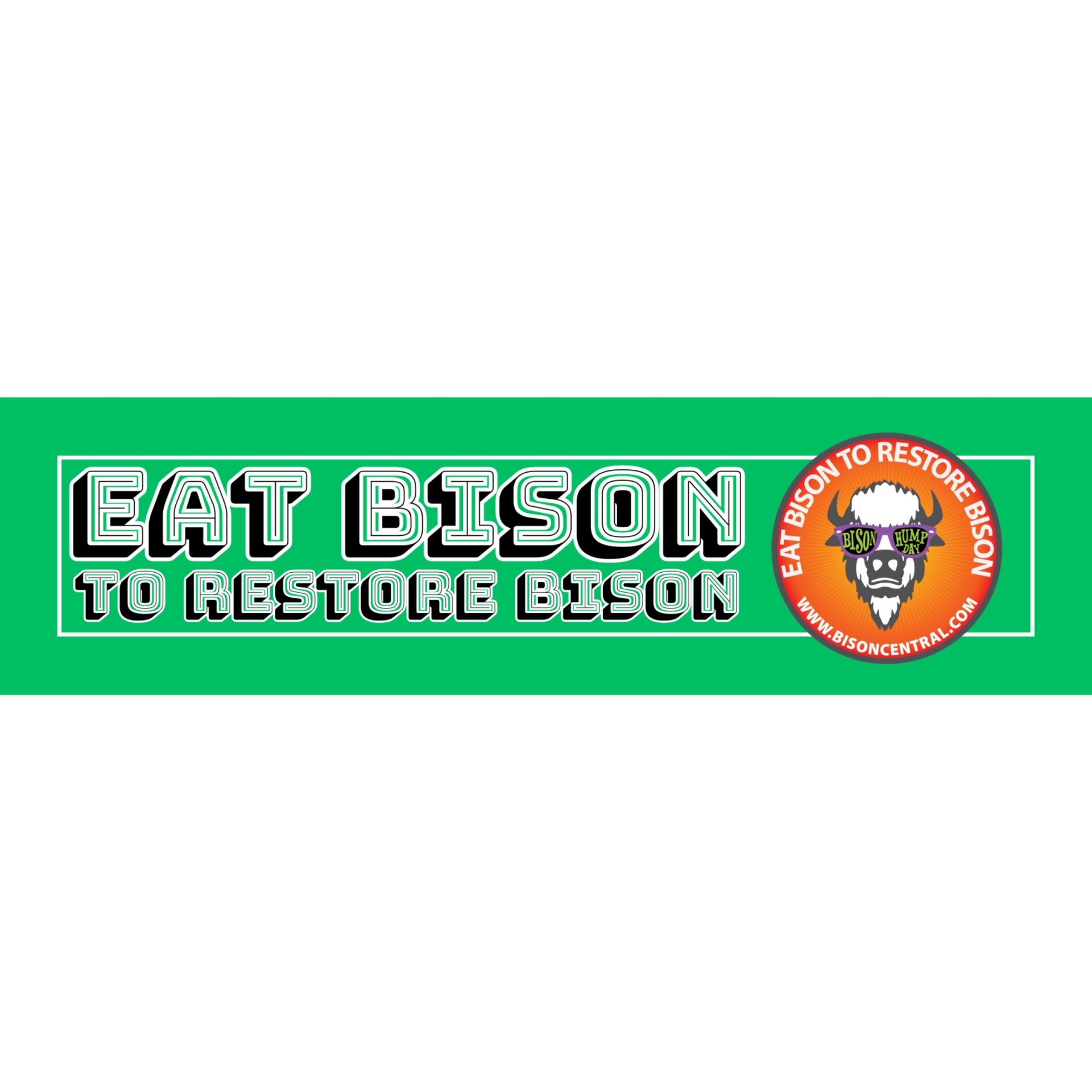 Eat Bison to Restore Bison 11"x 3" Bumper Sticker